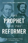 The Prophet And Reformer: Letters Of Brigham Young Thomas L. Kane By. Fixed Price $72.56.
