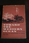 *first* Toward The Western Ocean; Men Who Bridged Continent, 1803-1 Hcdj. Fixed Price $14.99.