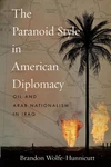 The Paranoid Style In American Diplomacy: Oil Arab Nationalism Iraq By Br. Fixed Price $38.87.