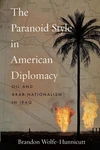 The Paranoid Style In American Diplomacy: Oil Arab Nationalism Iraq By Br. Fixed Price $137.35.
