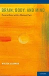 Brain, Body, And Mind: Neuroethics With Human Face - Glannon, Walter. Fixed Price $20.05.