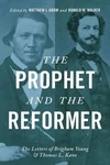 The Prophet And Reformer: Letters Of Brigham Young Thomas L. Kane By. Fixed Price $86.63.