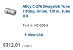 Alloy C-276 Swagelok Tube Fitting, Union, 1/8 In. Odpart #: HC-200-6. Fixed Price $125.00.